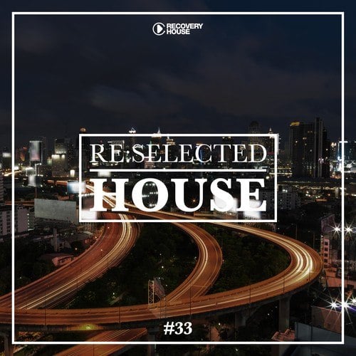 Various Artists-Re:Selected House, Vol. 33