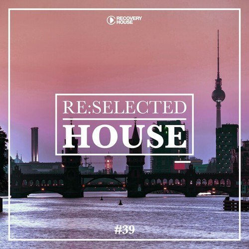 Various Artists-Re:Selected House, Vol. 39