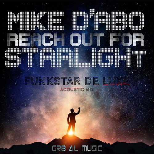 Mike D'Abo, Funkstar De Luxe -Reach out for Starlight (Funkstar De Luxe Acoustic Mix)