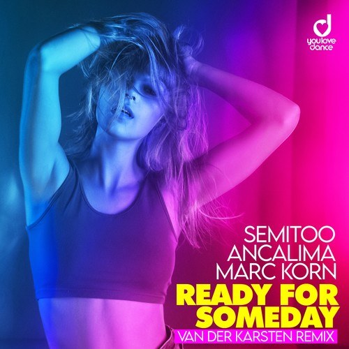 Semitoo, Marc Korn, Ancalima, Van Der Karsten-Ready for Someday (Van Der Karsten Remix)
