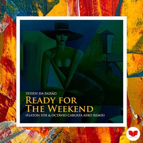 Ready for the Weekend (DJ Flaton Fox & Octavio Cabuata)