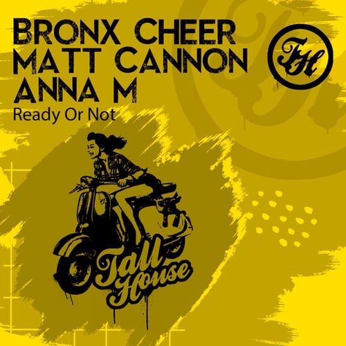 Bronx Cheer, Anna M, Matt Cannon UK-Ready Or Not