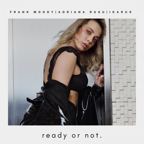 Ikarus, Adriana Rusu-Ready or not