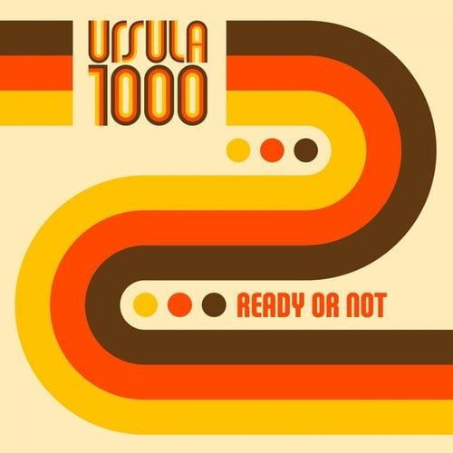 Ursula 1000-Ready Or Not