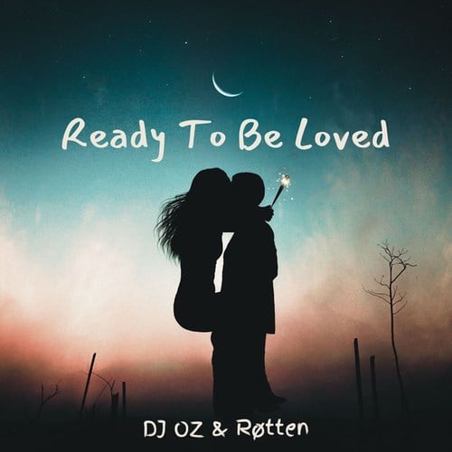 DJ OZ, Røtten-Ready To Be Loved
