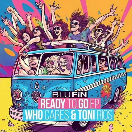 Who Cares, Toni Rios-Ready to Go EP