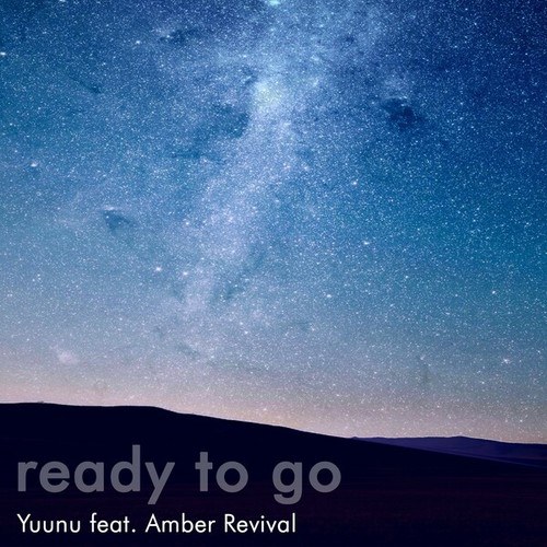 Amber Revival, Yuunu-Ready to Go