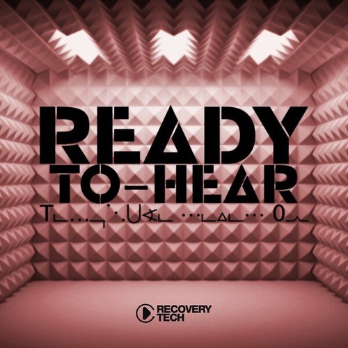 Ready-To-Hear, Tekhouse Level 07