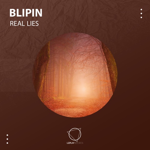 Blipin-Real Lies