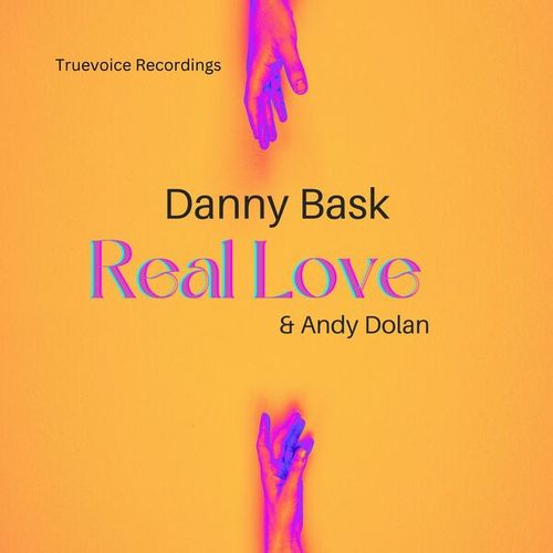 Danny Bask, Andy Dolan-Real Love
