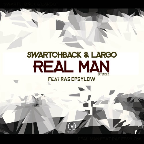 Swartchback, LargO, Ras Epsylow-Real Man