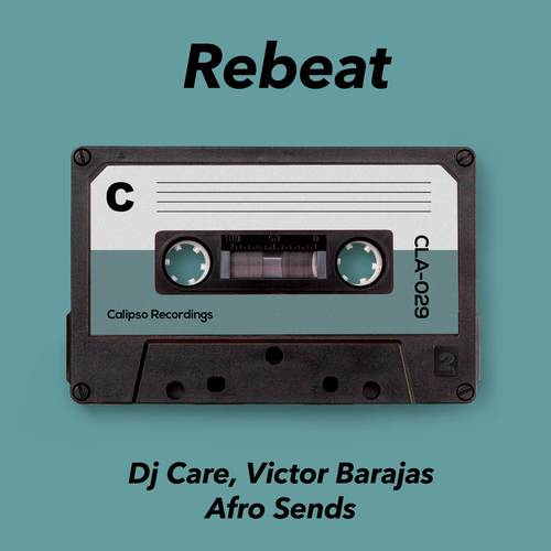 DJ Care, Victor Barajas, Afrosends, Victor  Barajas, Afro Sends-Rebeat