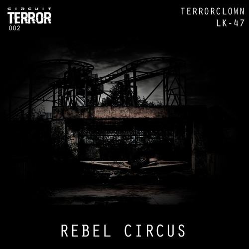 LK-47, TerrorClown-Rebel Circus