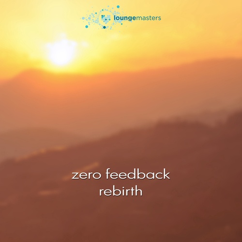 Zero Feedback-Rebirth
