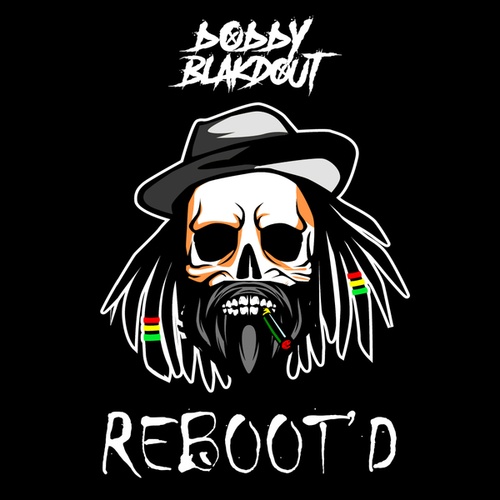 Bobby Blakdout-Reboot'D