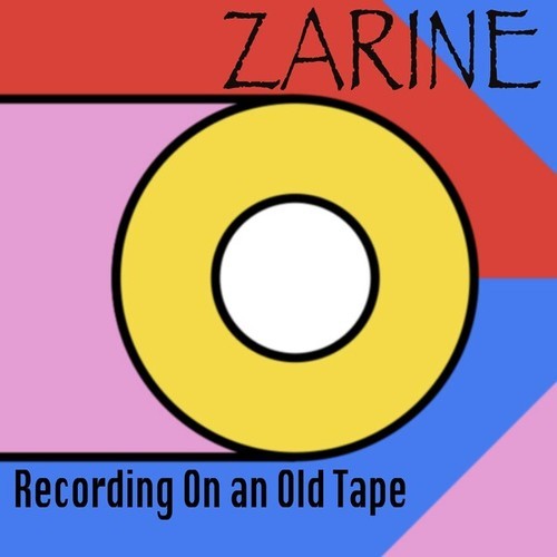 Zarine-Recording on an Old Tape