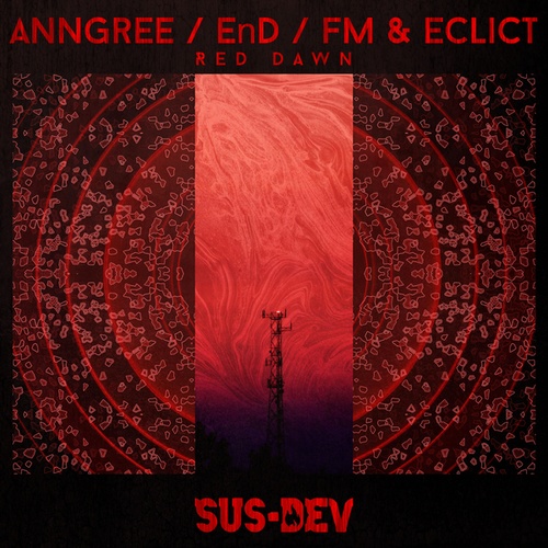 EnD, FM, Eclict, AnnGree-Red Dawn