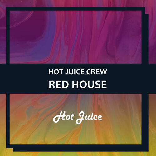 Hot Juice Crew-Red House