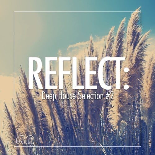 Various Artists-Reflect:Deep House Selection #2