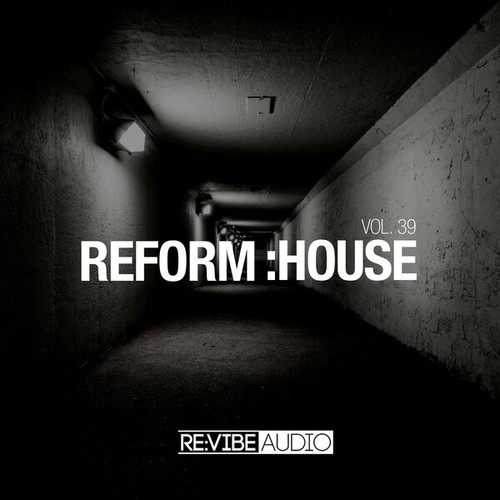 Various Artists-Reform:House, Vol. 39