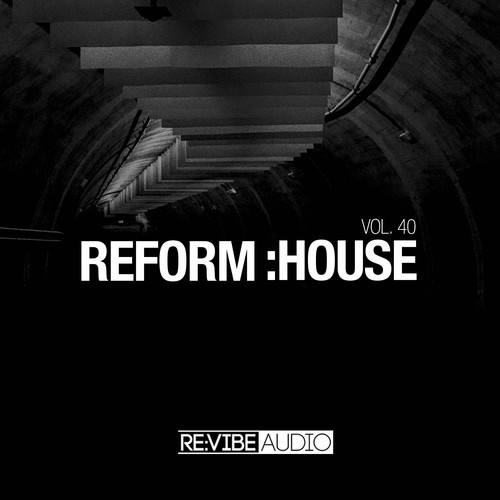 Various Artists-Reform:House, Vol. 40