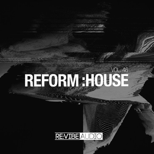 Various Artists-Reform:House, Vol. 46