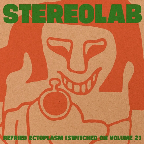 Stereolab, Nurse With Wound-Refried Ectoplasm [Switched On Volume 2]