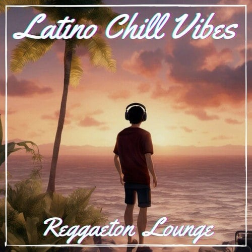 Latino Chill Vibes-Reggaeton Lounge