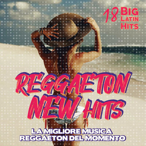 Various Artists-Reggaeton New Hits - La Migliore Musica Reggaeton Del Momento