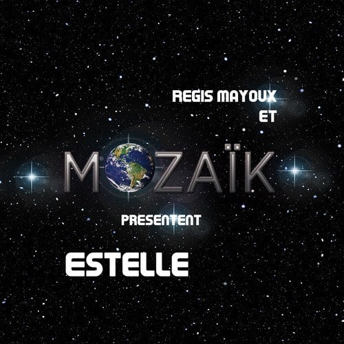 Regis Mayoux Et Mozaïk Présentent Estelle