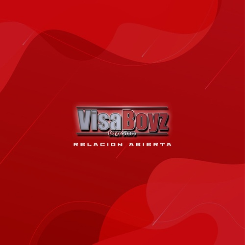 VisaBoyz-Relacion Abierta