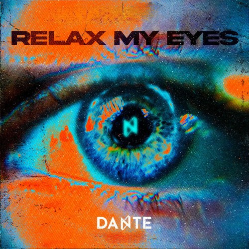 Dante-Relax My Eyes