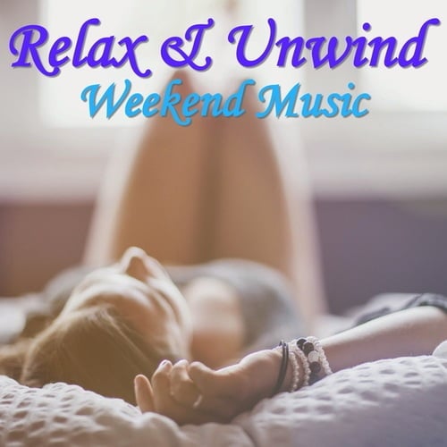 Relax & Unwind: Weekend Music