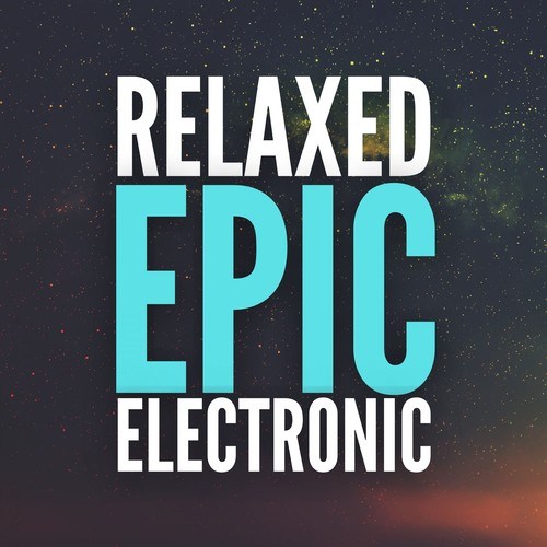 Relaxed Epic Electronic