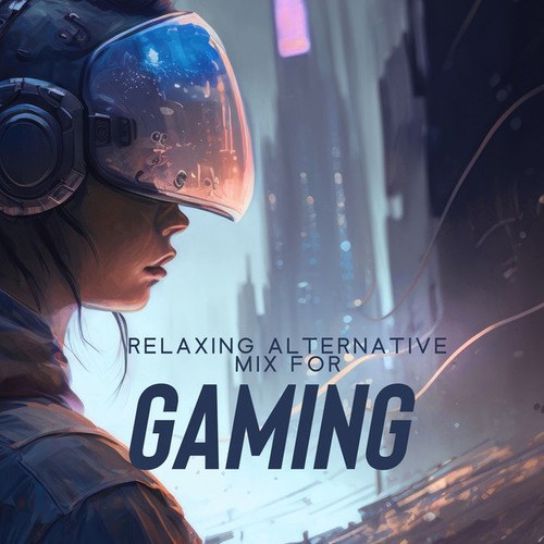 Relaxing Alternative Mix for Gaming