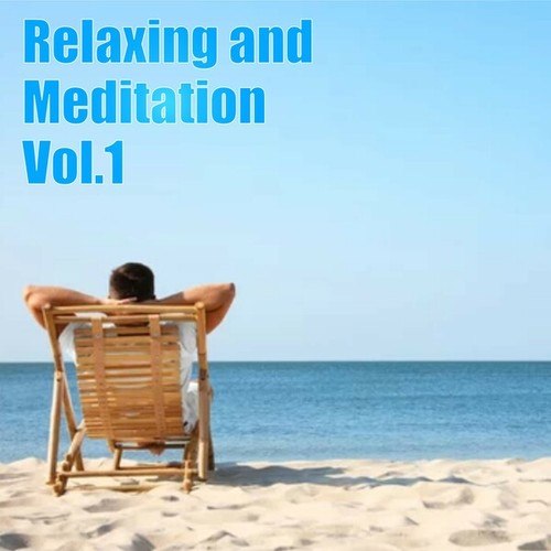 Relaxing and Meditation, Vol. 1