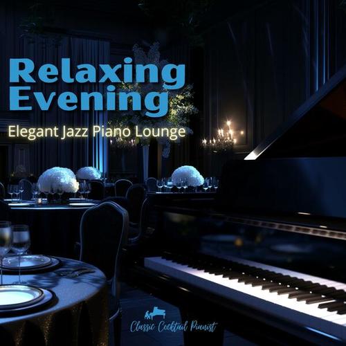 Relaxing Evening - Elegant Jazz Piano Lounge