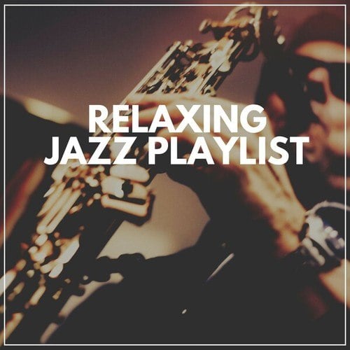 Relaxing Jazz Playlist