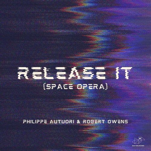 Philippe Autuori, Robert Owens-Release It (Space Opera Club Edit)