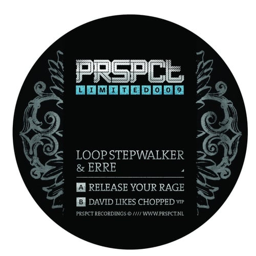 Loop Stepwalker, Erre-Release Your Rage / David Likes Chopped VIP