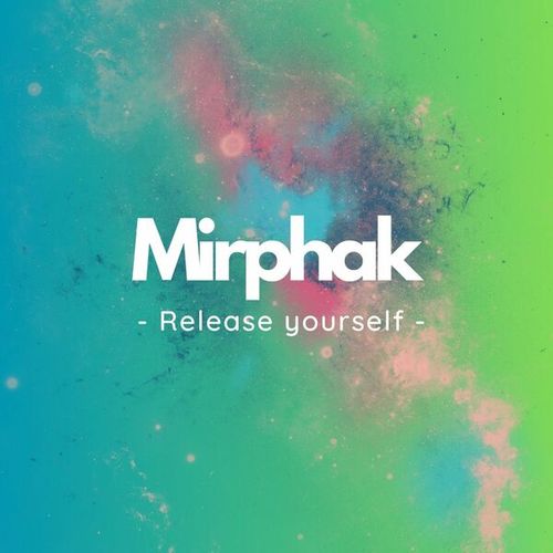 Mirphak-Release yourself