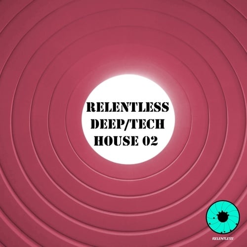 Various Artists-Relentless Deep / Tech House 02