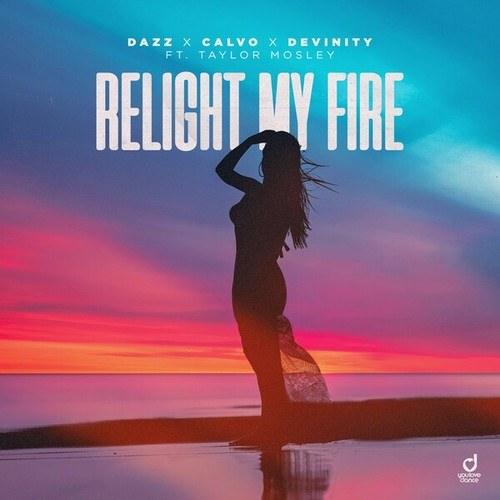 DAZZ, Calvo, Devinity, Taylor Mosley-Relight My Fire