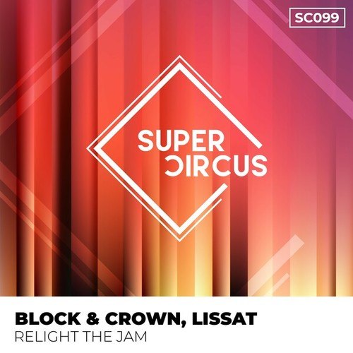 Block & Crown, Lissat-Relight the Jam