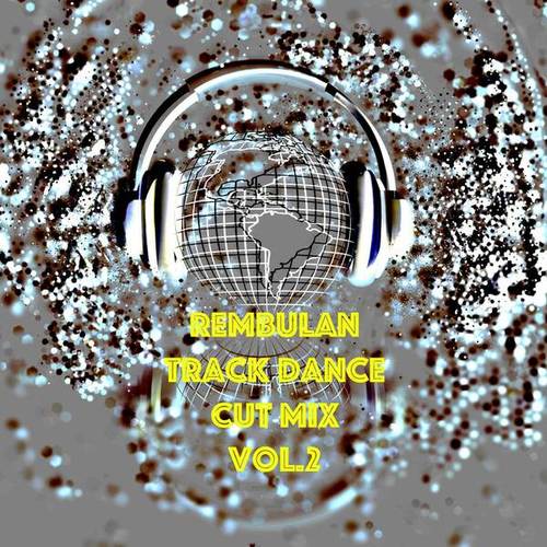 Rembulan Track Dance Cut Mix Vol.2