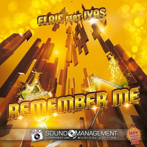 Elaic, Ivas-Remember Me ( Hit Mania Estate 2021 )