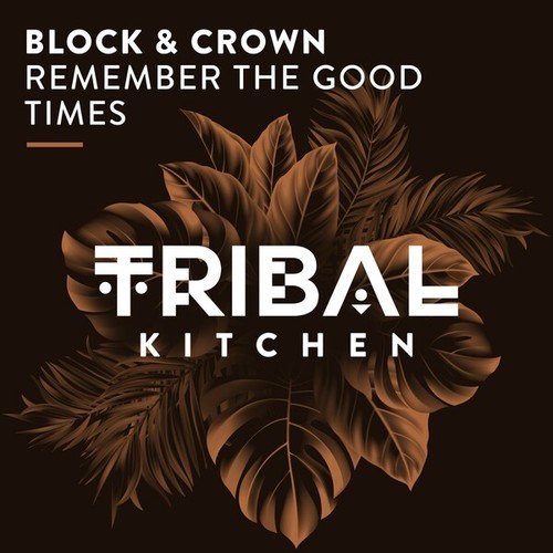 Block & Crown-Remember the Good Times