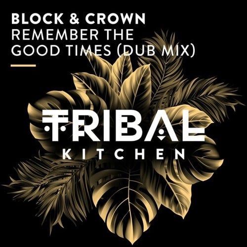 Block & Crown-Remember the Good Times (Dub Mix)