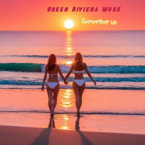 Green Riviera Muse-Remember us