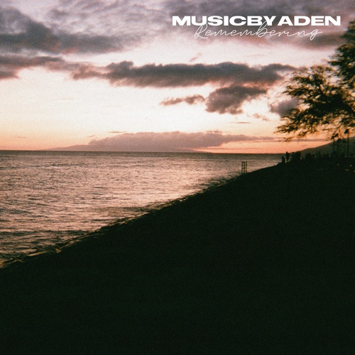 MusicbyAden-Remembering
